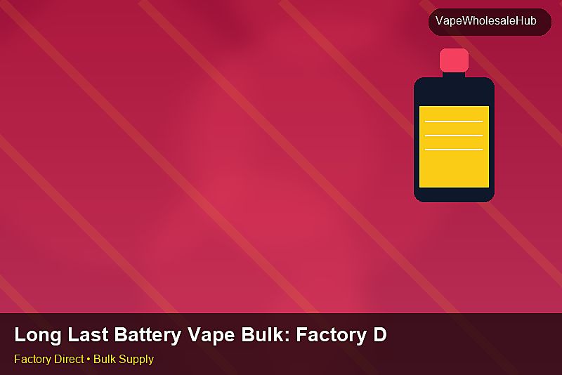 Long Last Battery Vape Bulk โ Long Last Battery Vape Bulk: Factory Direct Quote | 2026 Edition photo 2