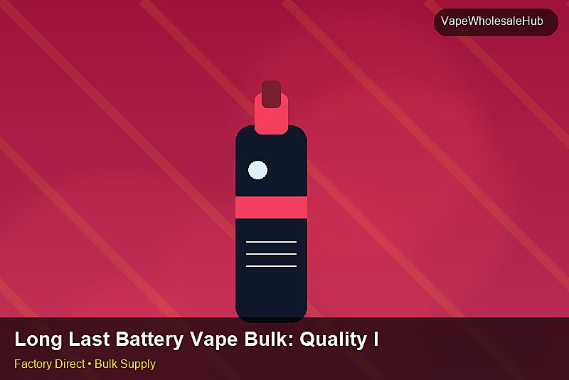 Long Last Battery Vape Bulk โ Long Last Battery Vape Bulk: Quality Inspection Checklist | 2026 Edition photo 2