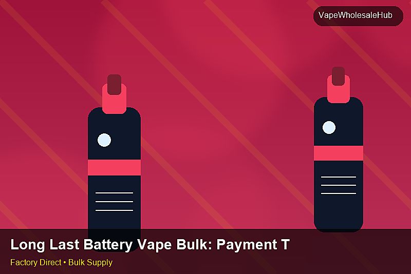Long Last Battery Vape Bulk — Long Last Battery Vape Bulk: Payment Terms | 2026 Edition photo 2