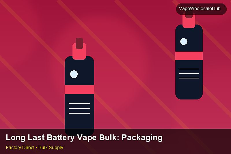 Long Last Battery Vape Bulk — Long Last Battery Vape Bulk: Packaging Standards | 2026 Edition photo 1