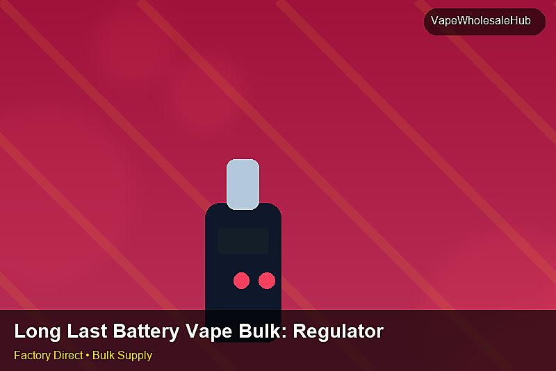 Long Last Battery Vape Bulk — Long Last Battery Vape Bulk: Regulatory Update | 2026 Edition photo 2