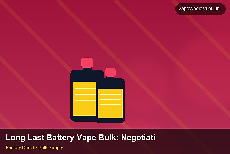 Long Last Battery Vape Bulk — Long Last Battery Vape Bulk: Negotiation Tips | 2026 Edition photo 2