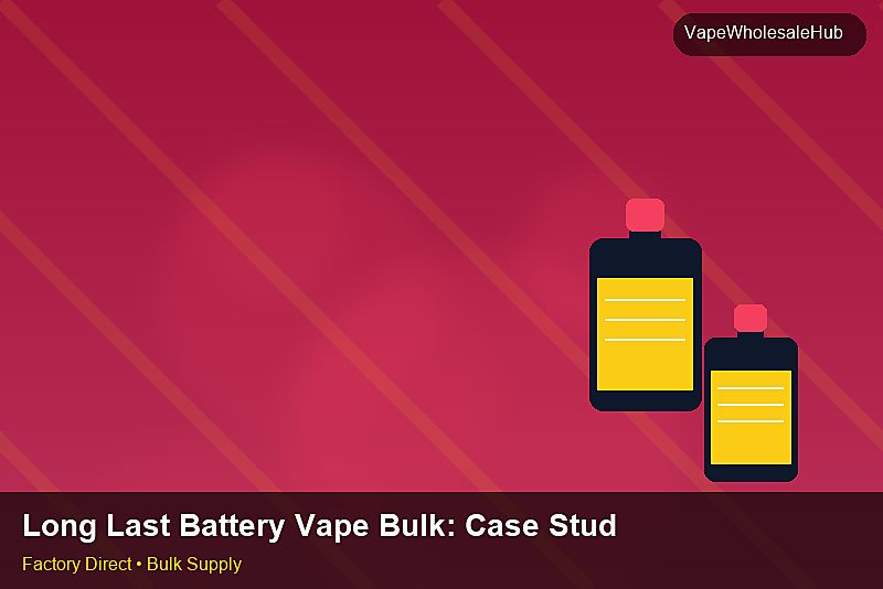 Long Last Battery Vape Bulk — Long Last Battery Vape Bulk: Case Studies | 2026 Edition photo 2