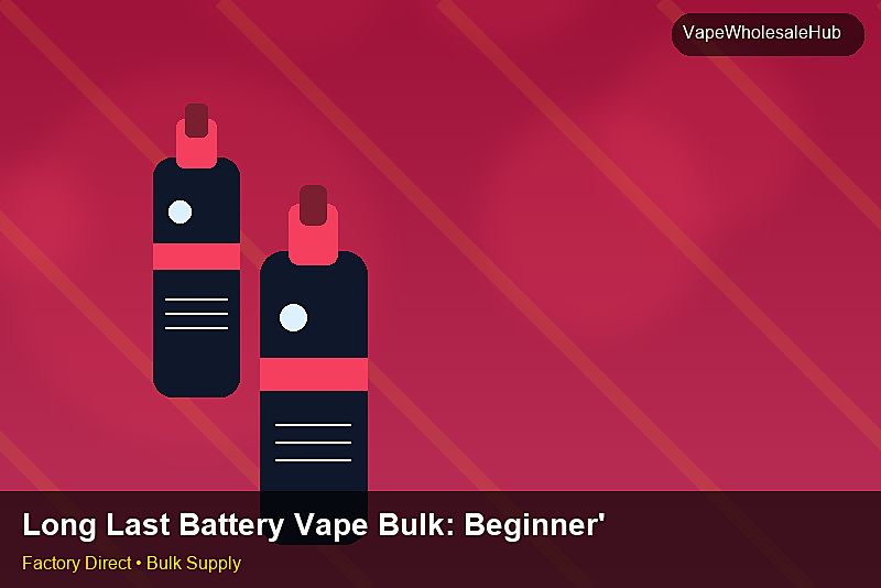 Long Last Battery Vape Bulk — Long Last Battery Vape Bulk: Beginner's Guide | 2026 Edition photo 1