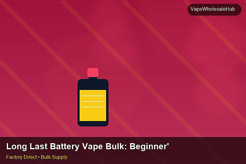 Long Last Battery Vape Bulk — Long Last Battery Vape Bulk: Beginner's Guide | 2026 Edition photo 2