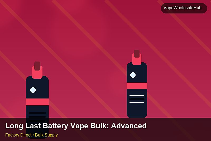 Long Last Battery Vape Bulk — Long Last Battery Vape Bulk: Advanced Sourcing | 2026 Edition photo 2